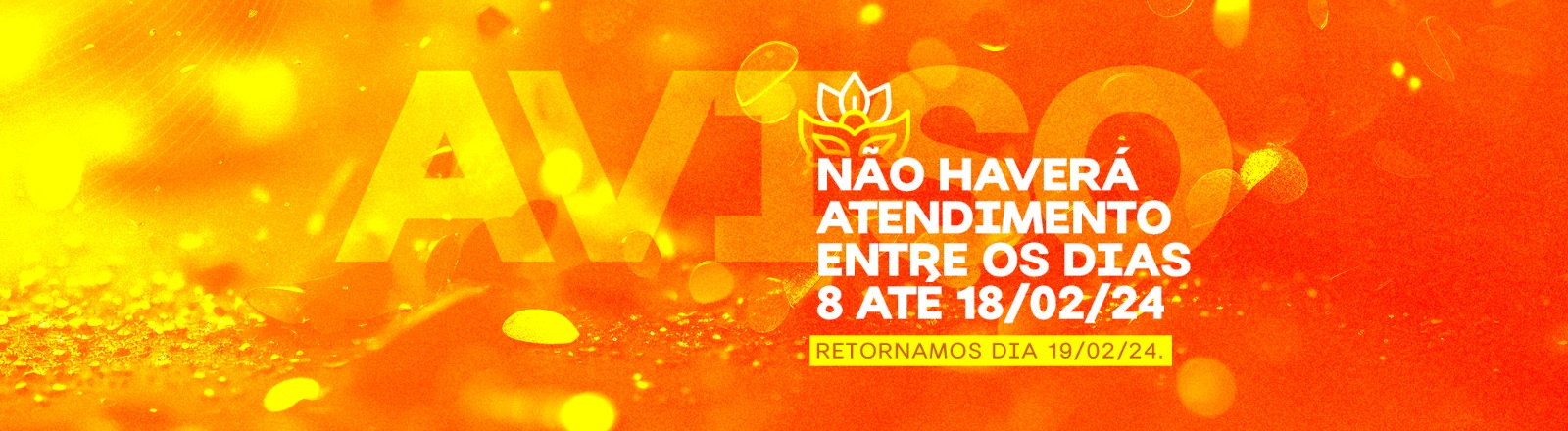 Retornaremos dia 19/02/2024